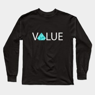 Value having value typography design Long Sleeve T-Shirt